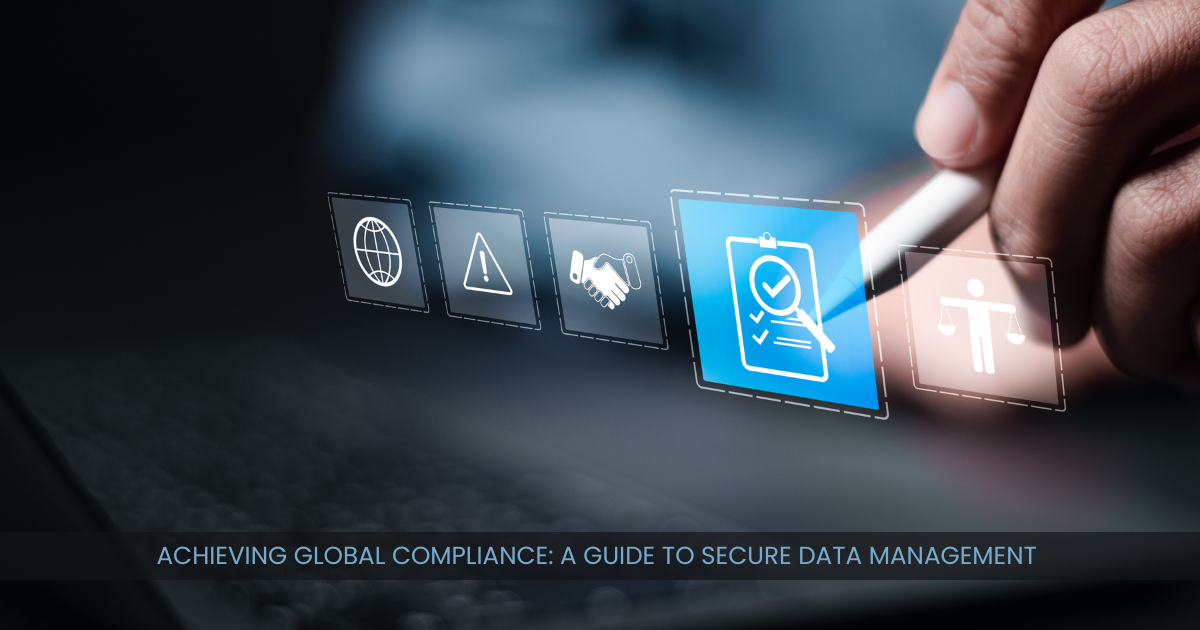 Global Compliance guide to secure data management