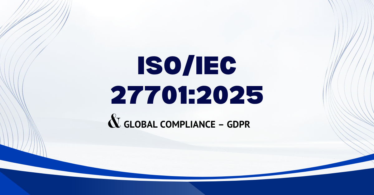 ISOIEC-27701-2025 and Global Compliance GDPR