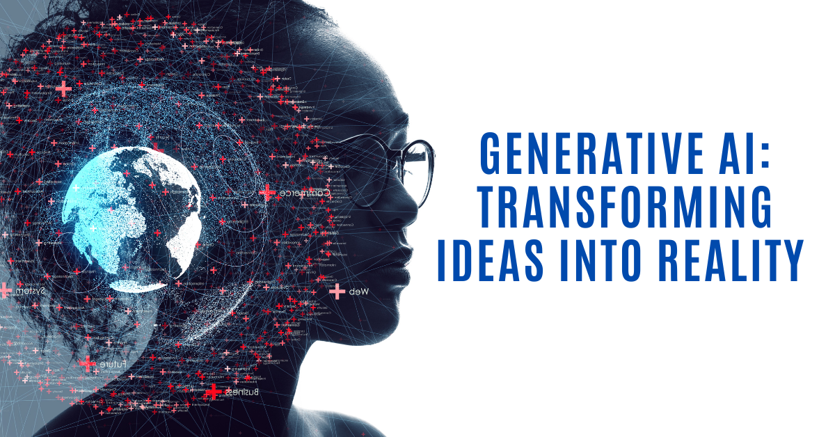 Generative Ai Transforming Ideas Into Reality