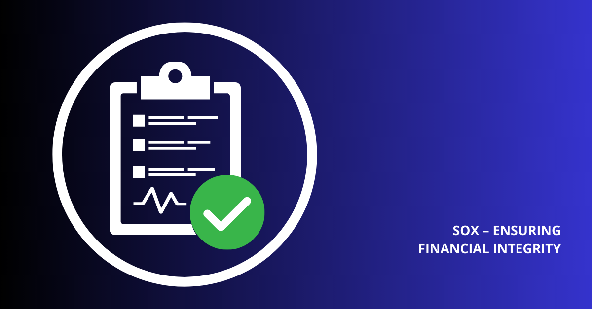 SOX- Ensure Financial Integrity